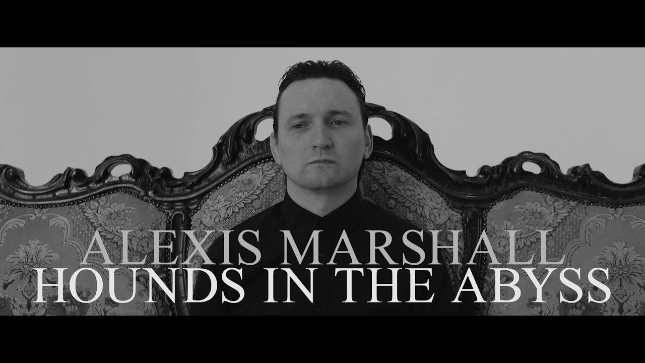 Alexis Marshall - Hounds in the Abyss (Official Video)