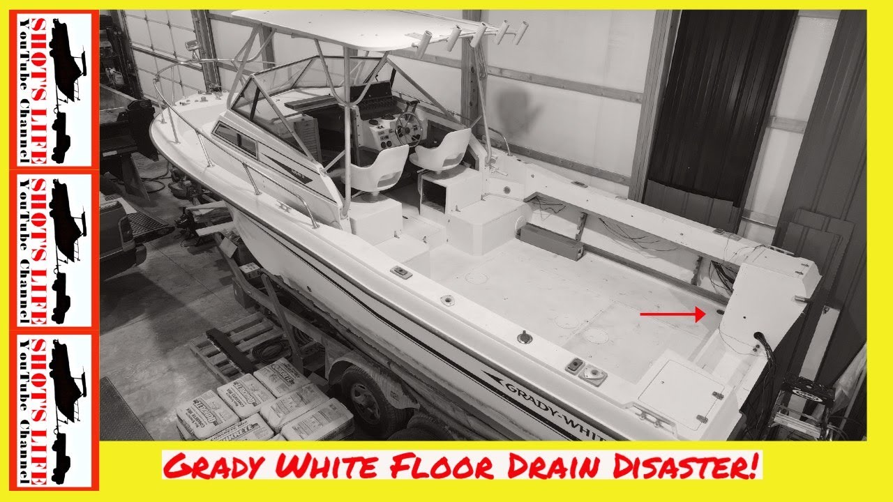 Grady White Floor Drain Disaster!!  | EPS63 | $10 Boat | Shots Life