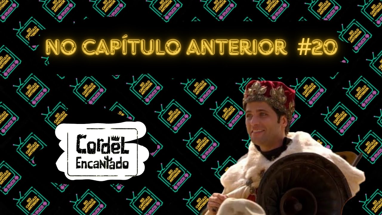 No Capítulo Anterior #20: Cordel Encantado 