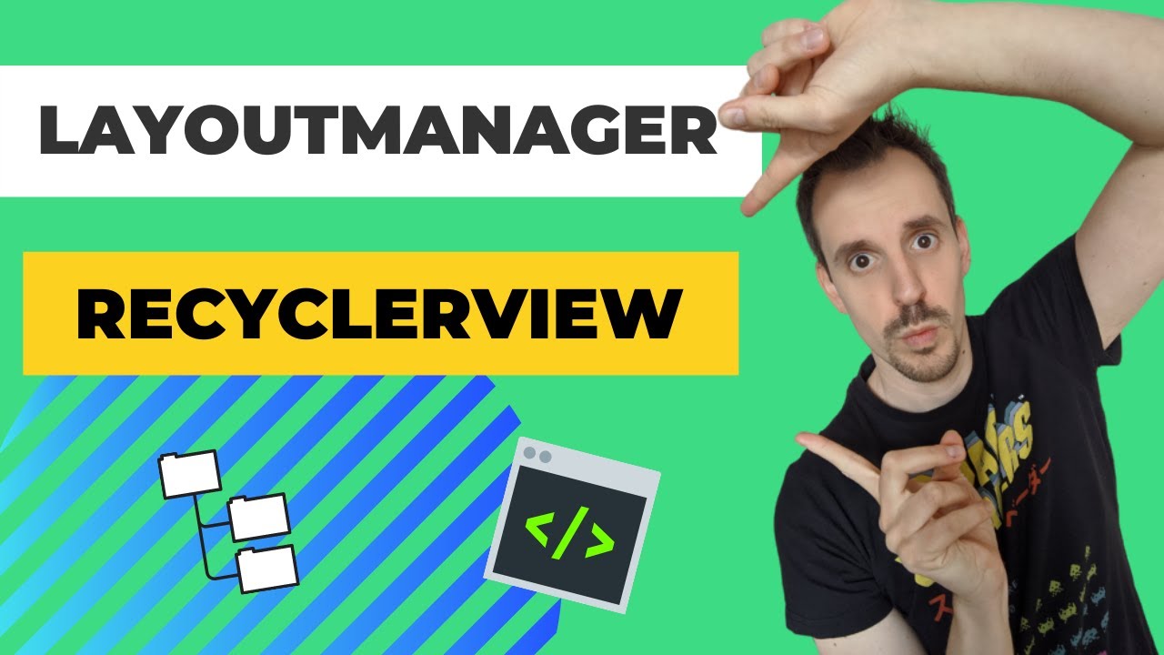 👍C&oacute;mo organizar los elementos de un RecyclerView con LayoutManager |ADC #13