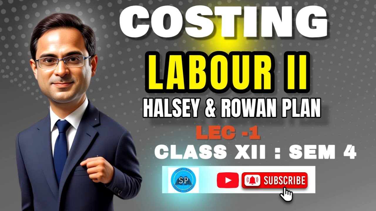 Method of Remuneration II HALSEY & ROWAN BONUS PLAN Lec 1: CLASS 12 SEM 4/B.COM : THEORY & PROBLEM