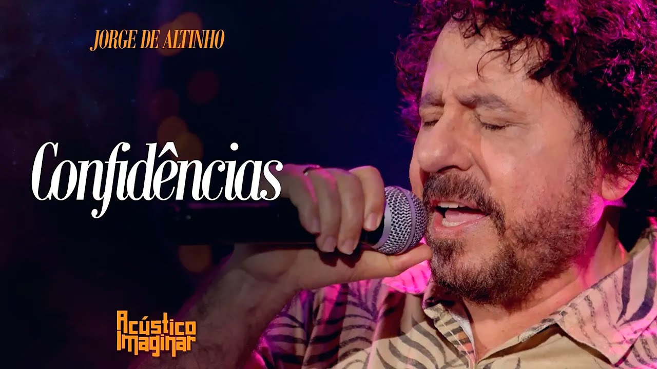 Jorge de Altinho - Confid&ecirc;ncias | AC&Uacute;STICO IMAGINAR