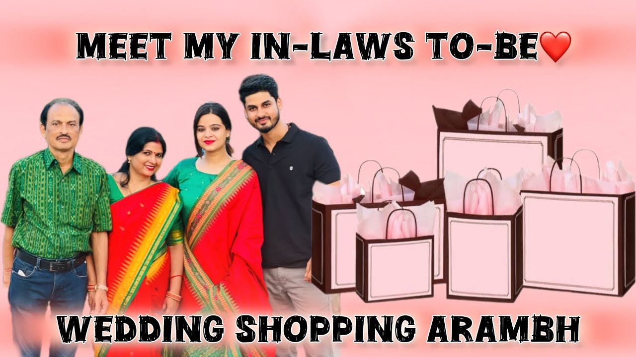 || Meet my FIANCÉ & In-laws To-Be || Wedding shopping Raipur || Suhagan Sarees ||