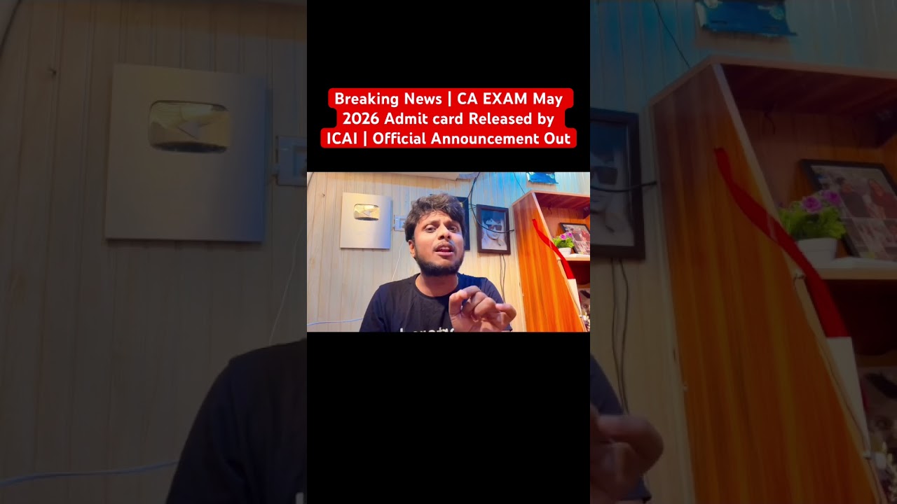 Breaking News | CA EXAM May 2026 Admit card Released by ICAI | Official Announcement Out