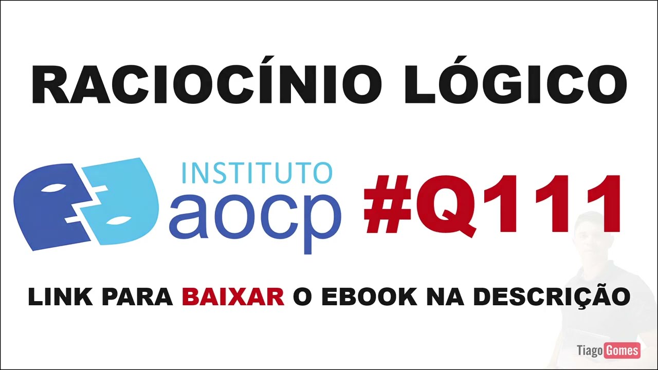 ✅ RLM INSTITUTO AOCP 👉Q111 👉Sequências Lógicas