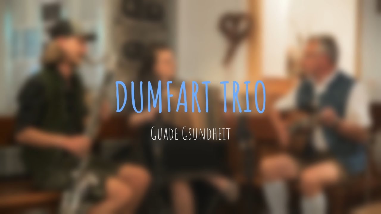 Guade Gsundheit - Dumfart Trio