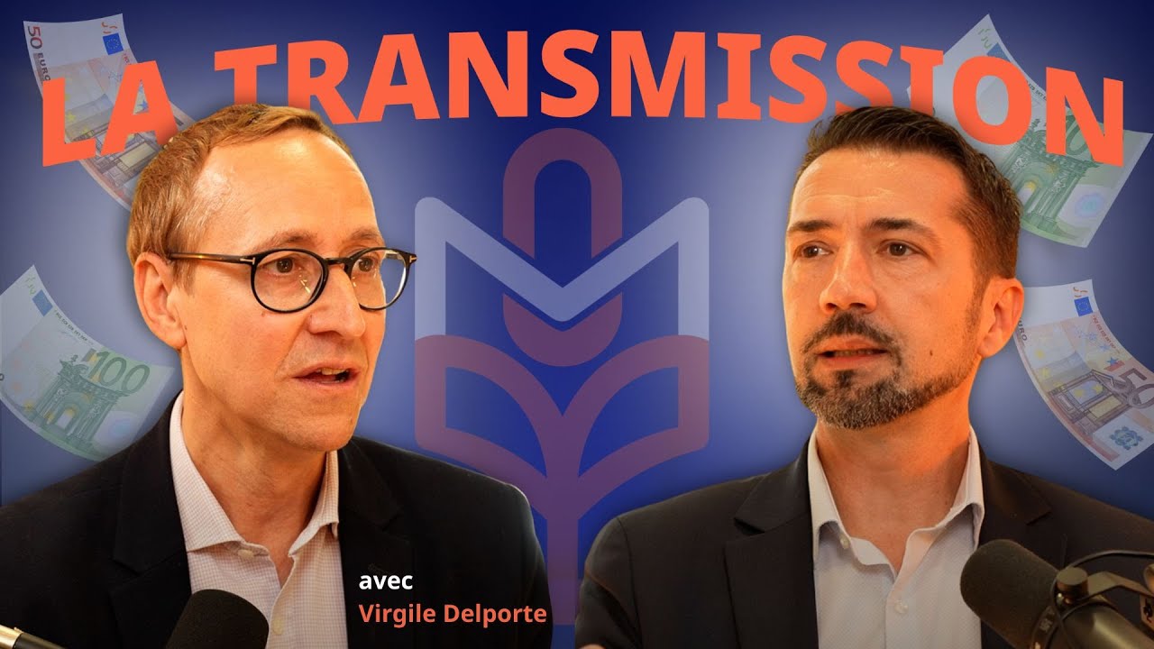 Anticiper sa transmission avec Virgile Delporte