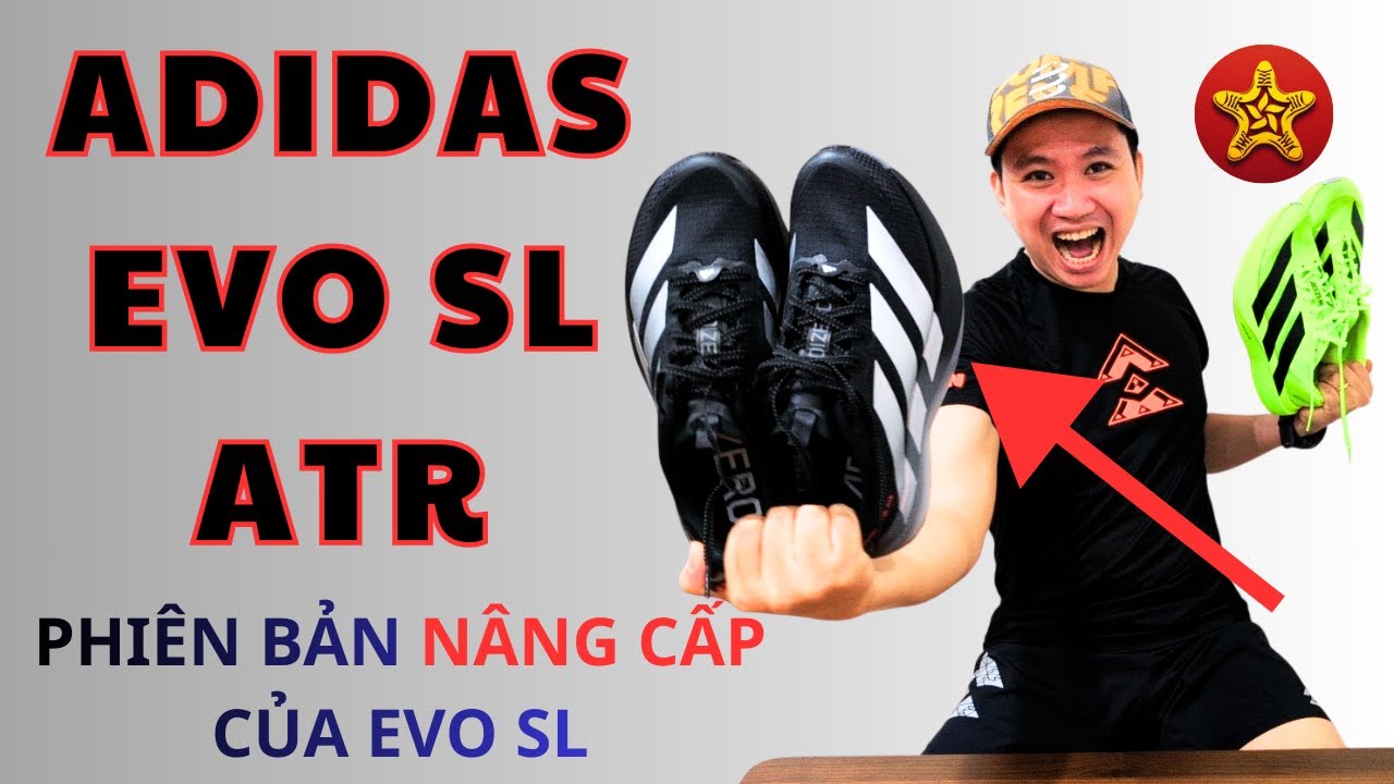Đánh giá ADIDAS EVO SL ATR - bản nâng cấp đáng giá?