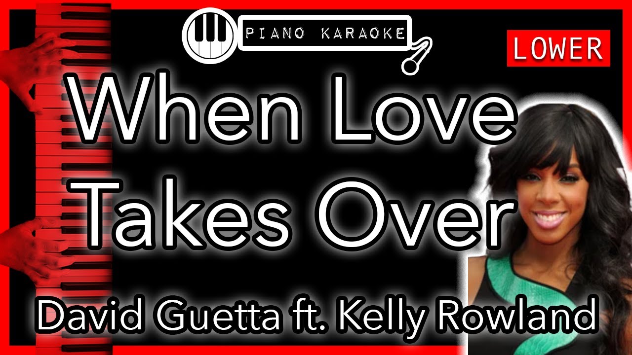 When Love Takes Over (LOWER -3) - David Guetta ft. Kelly Rowland - Piano Karaoke Instrumental