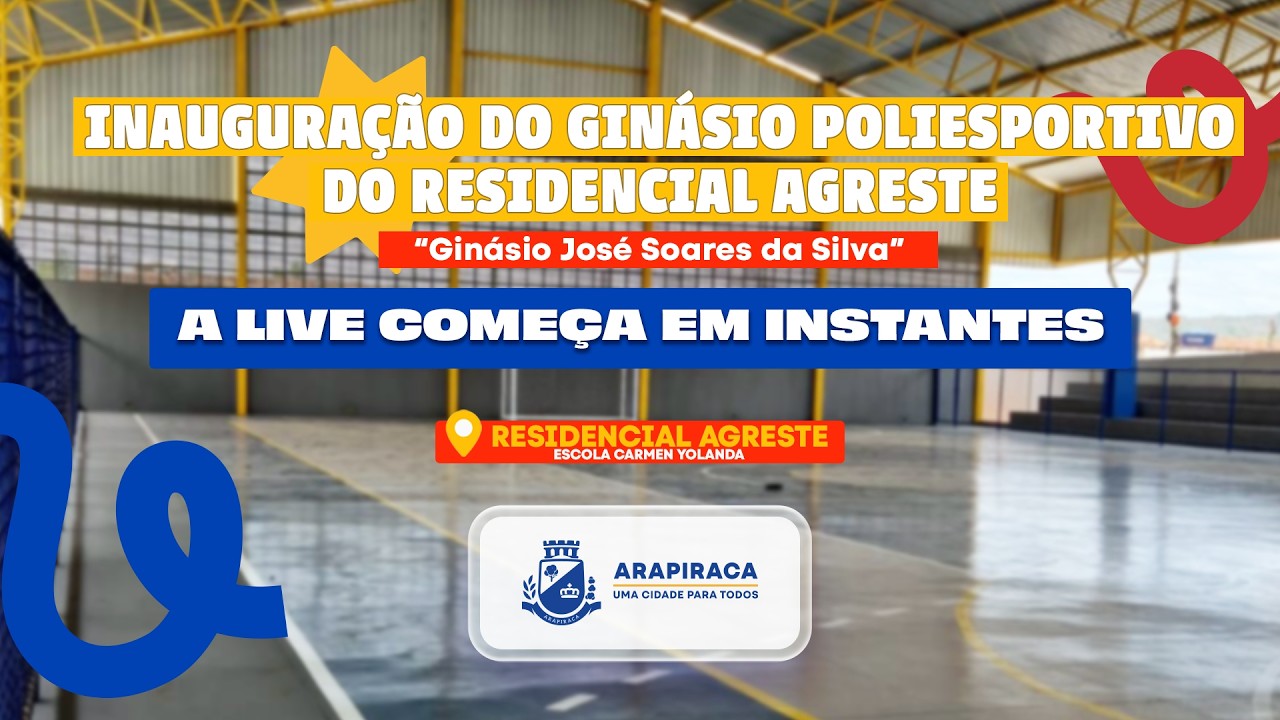 INAUGURAÇÃO DO GINÁSIO POLIESPORTIVO DO RESIDECIAL AGRESTE