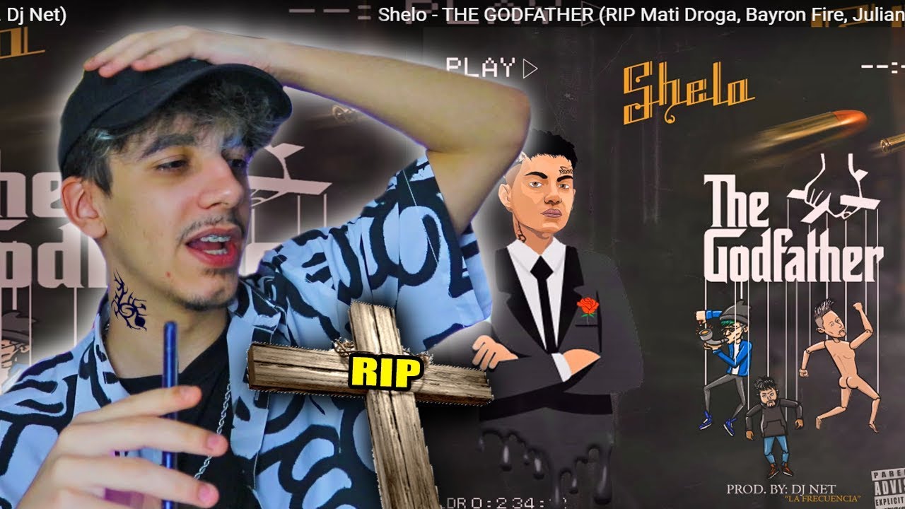 (REACCIÓN) Shelo - THE GODFATHER (RIP Mati Drugs, Bayron Fire, Juliano Sosa, Etc) (Prod. Dj Net)