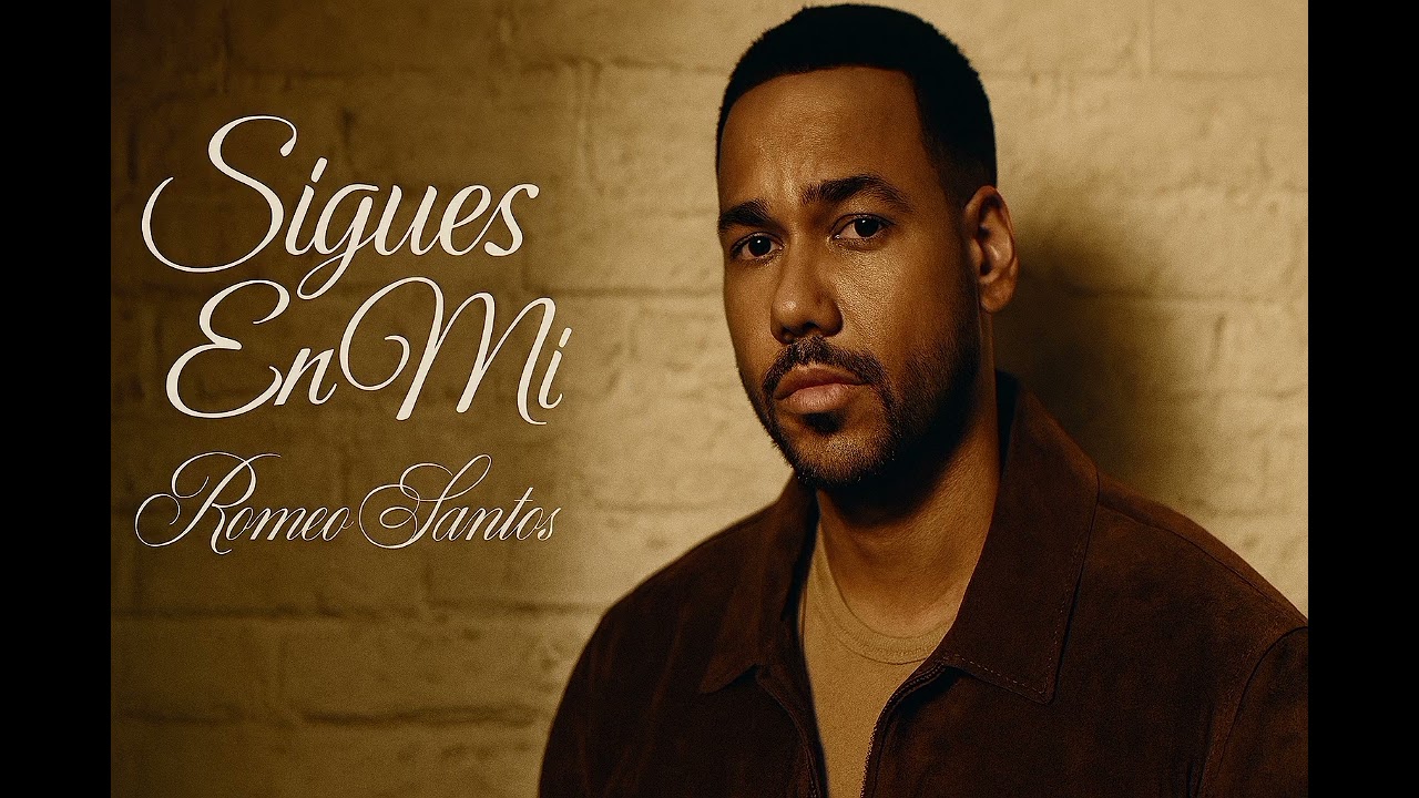 Romeo Santos ,(2025) - 👑- sigues en mi