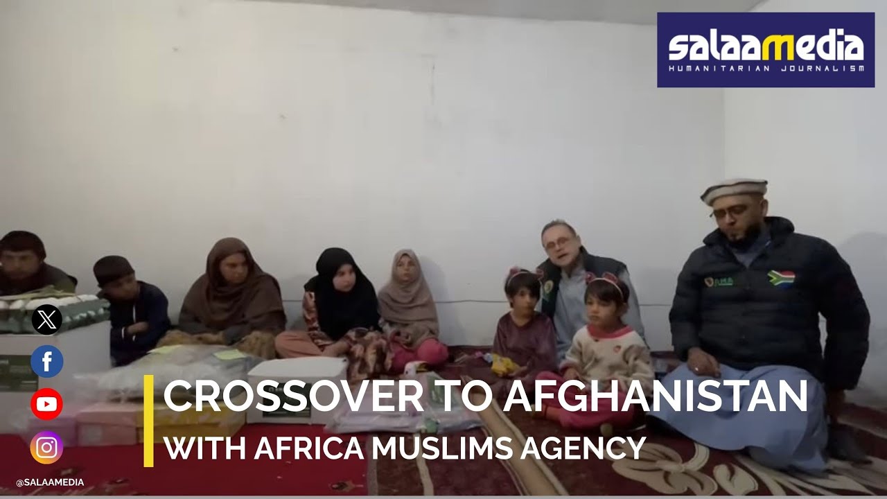 Crossover to Afghanistan with Africa Muslims Agency