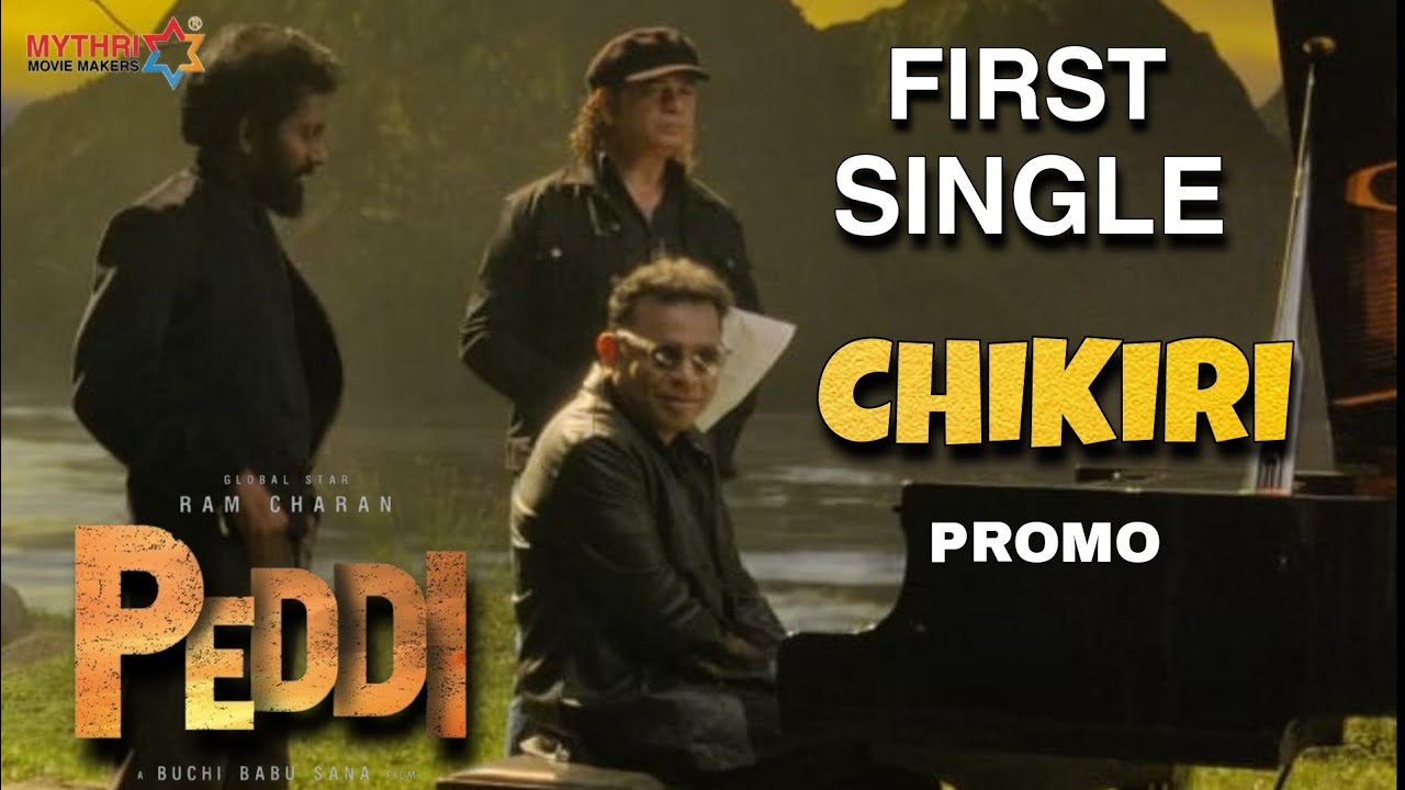 Peddi - Chikiri First Single | Ram Charan | Peddi First Song | Buchibabu | Janhvi Kapoor | AR Rahman