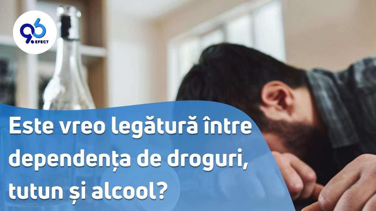 Este vreo legătură între dependența de droguri, tutun și alcool?