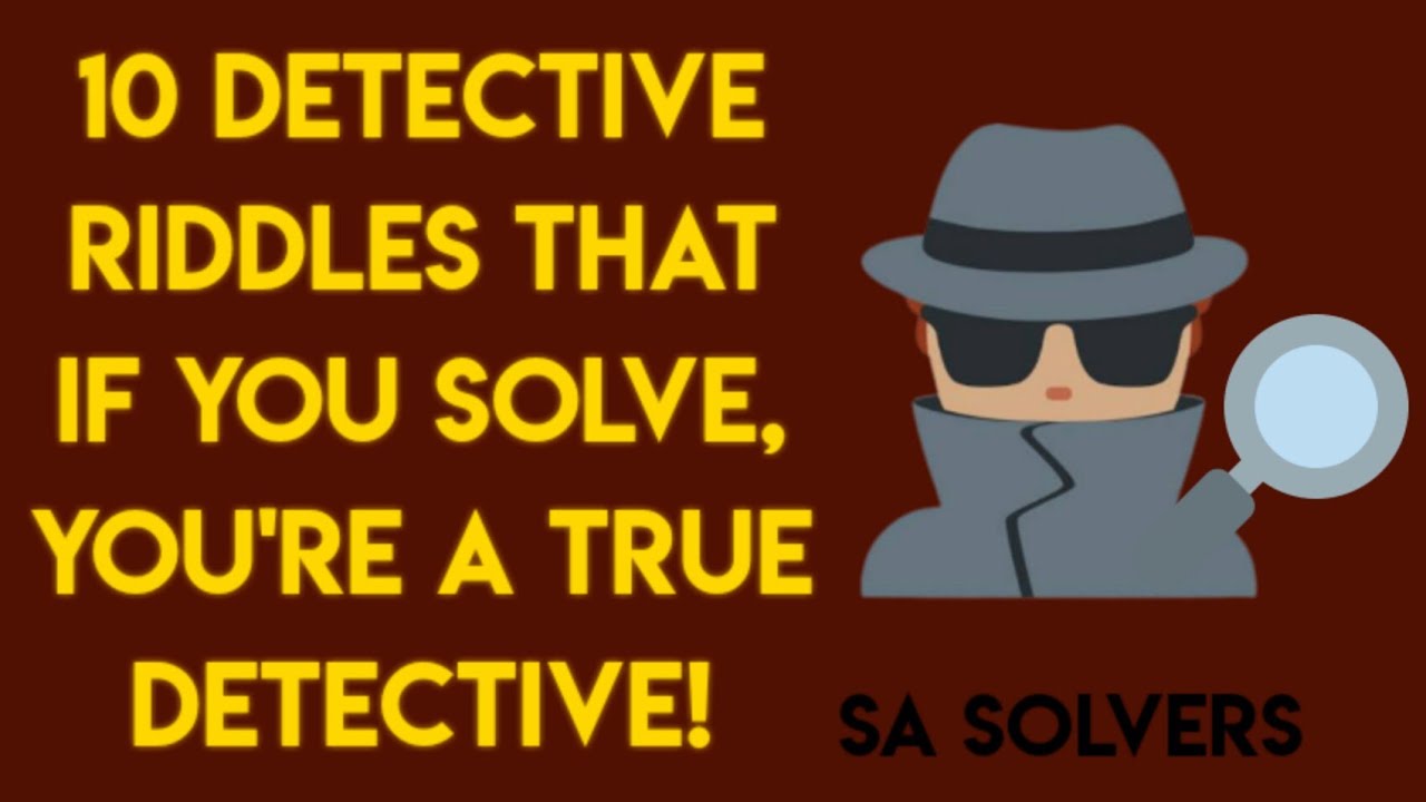 10 Detective Riddles That If You Solve, You Are A True Detective! | SA Solvers