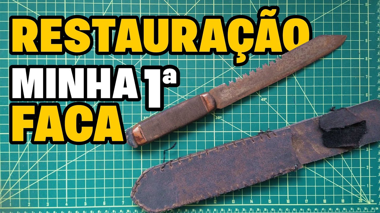 Restauração da minha PRIMEIRA Faca!