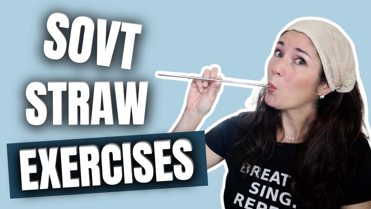 SOVT EXERCISES FOR SINGERS | STRAW EXERCISES