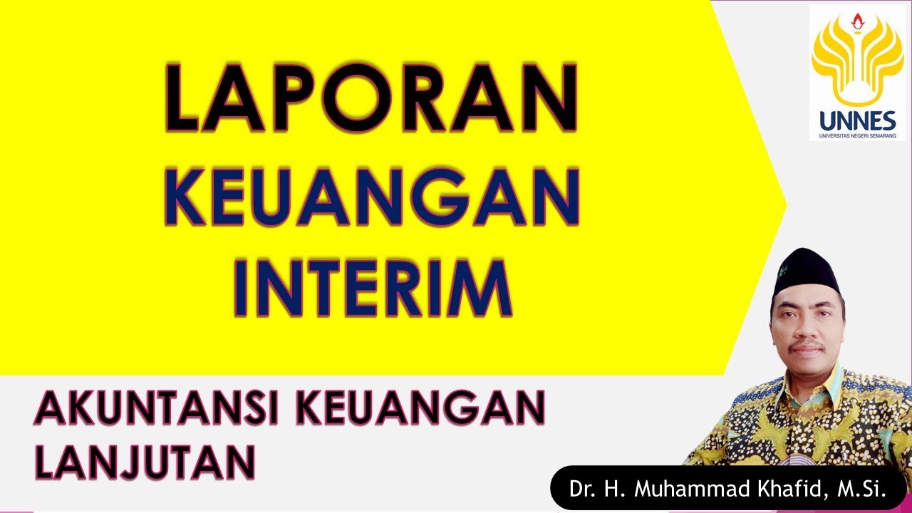 Laporan Keuangan Interim - AKUNTANSI KEUANGAN LANJUTAN