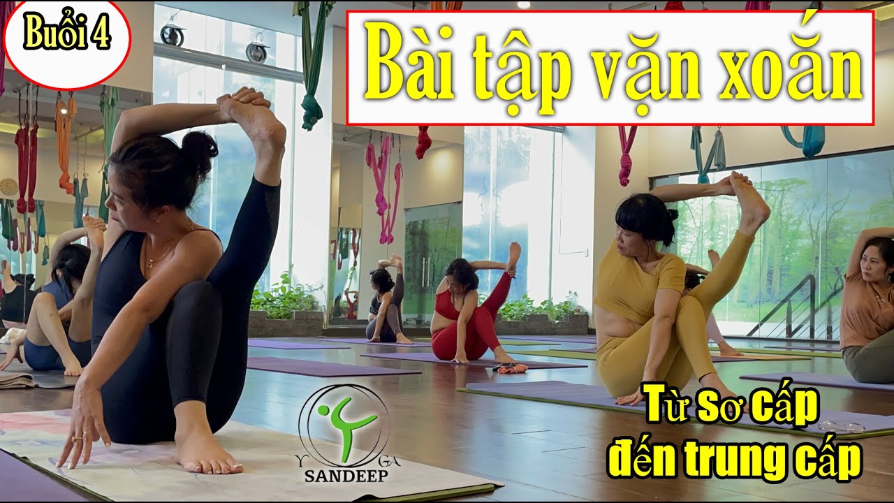 Buổi 4: Bài tập vặn xoắn - Từ sơ cấp đến trung cấp || Yoga With Sandeep || Vietnam