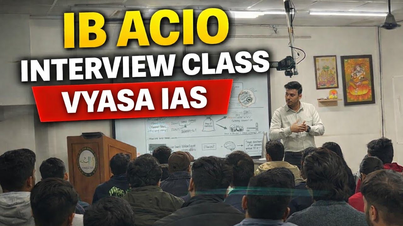 Class 2 | IB ACIO INTERVIEW GUIDANCE 2026 | Vyasa IAS | Aayush Sir