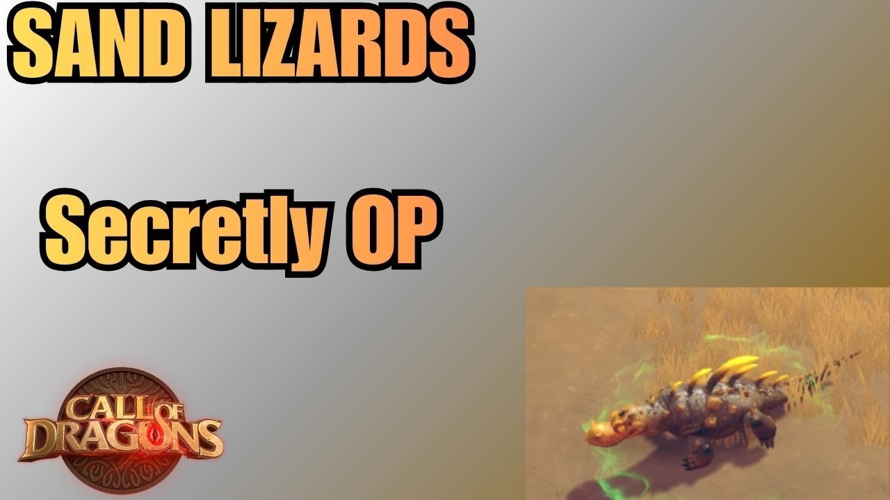The Sand Lizard Situation...OP | Call Of Dragons