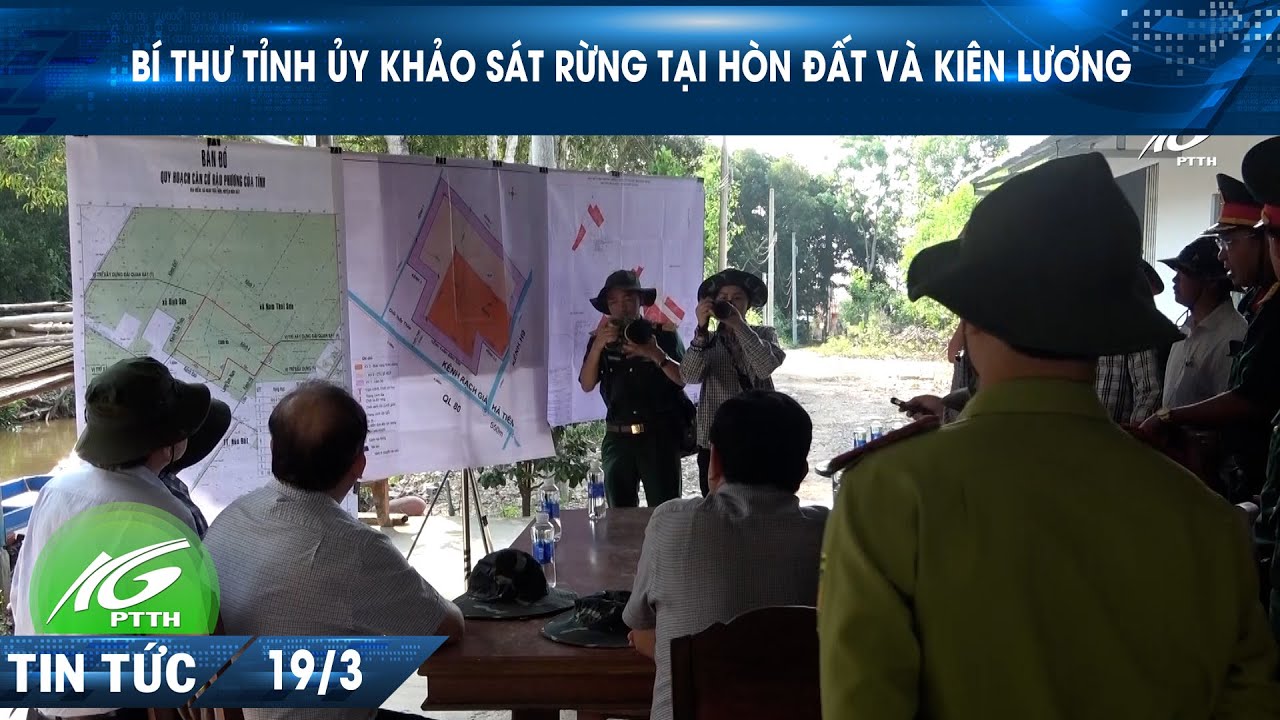 BÍ THƯ TỈNH ỦY KHẢO SÁT RỪNG TẠI HÒN ĐẤT VÀ KIÊN LƯƠNG I THKG