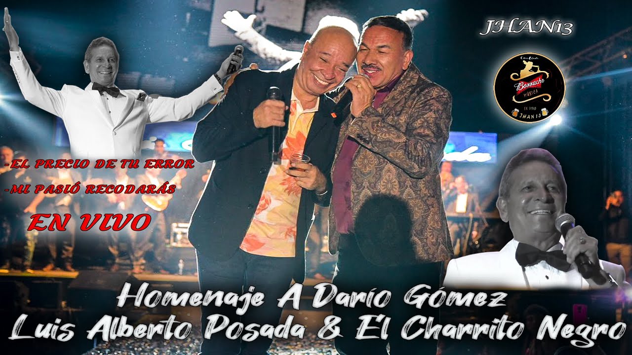 Homenaje A Darío Gómez - Luis Alberto P. & El Charrito N. (El Precio De Tu Error Mi-Pasión Recordás)
