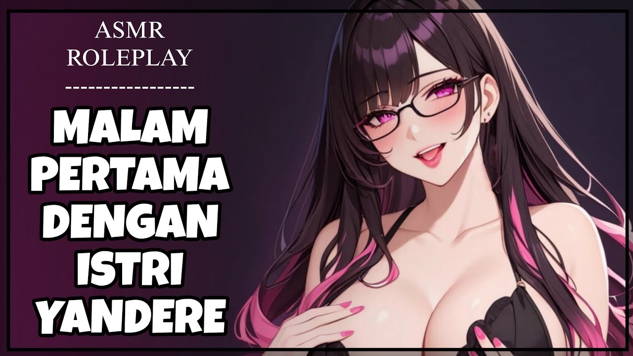 Malam Pertama Istri Yandere Setelah Pesta Pernikahan | Obsessive Possessive F4M [ASMR Wife RP Indo]