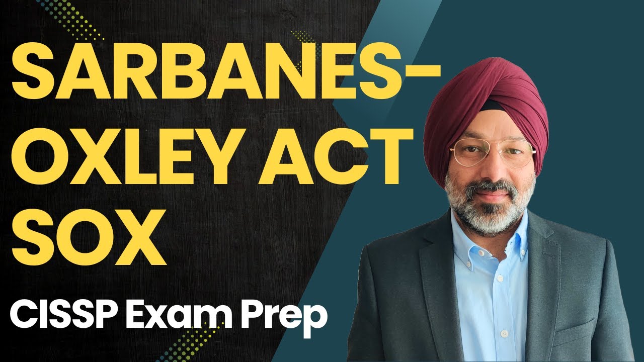 Sarbanes-Oxley Act (SOX): Fundamentals Explained for CISSP 2026 Prep & Cybersecurity