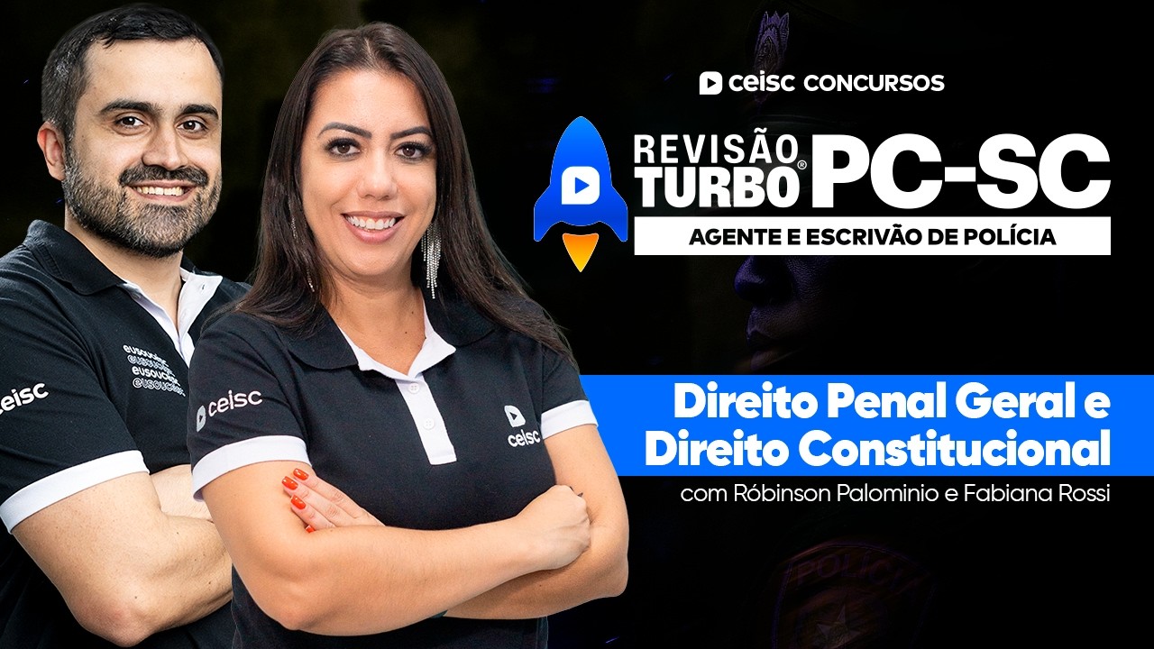 PC-SC Agente e Escrivão: Dir. Penal Geral e Dir. Constitucional | Revisão Turbo | Ceisc Concursos
