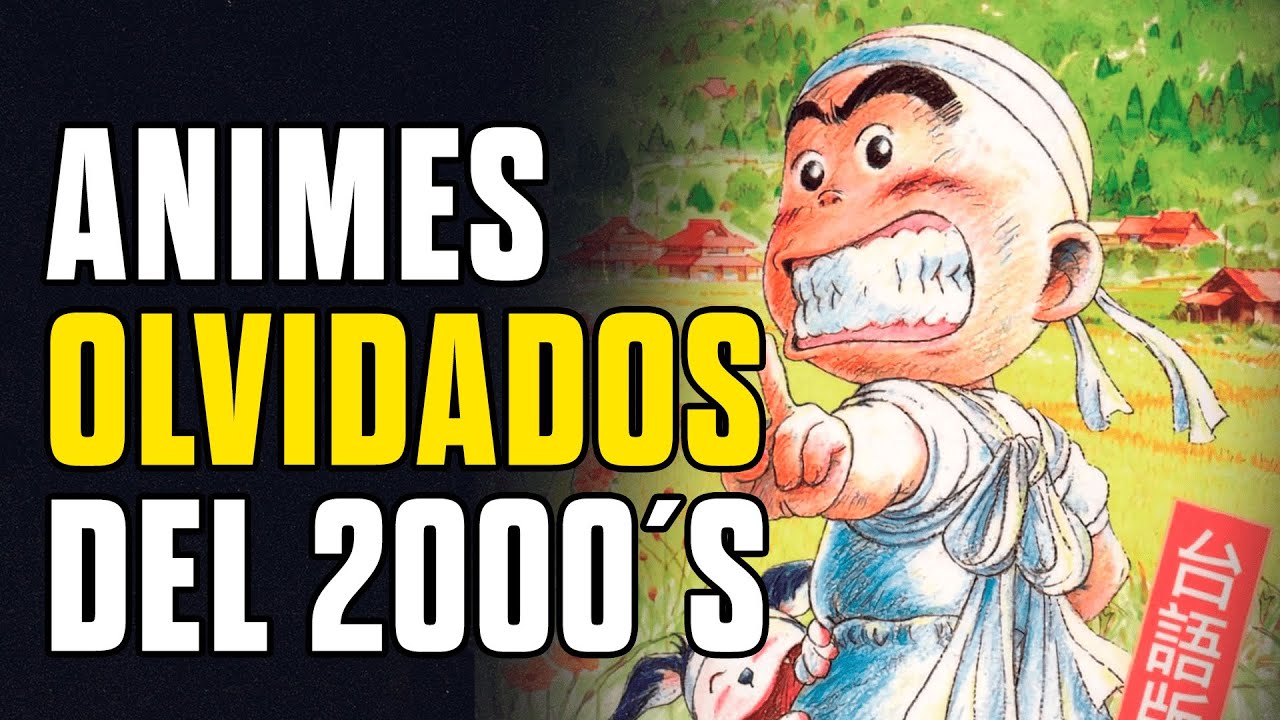 Animes de los 2000 que no recuerdas que !Exist&iacute;an!