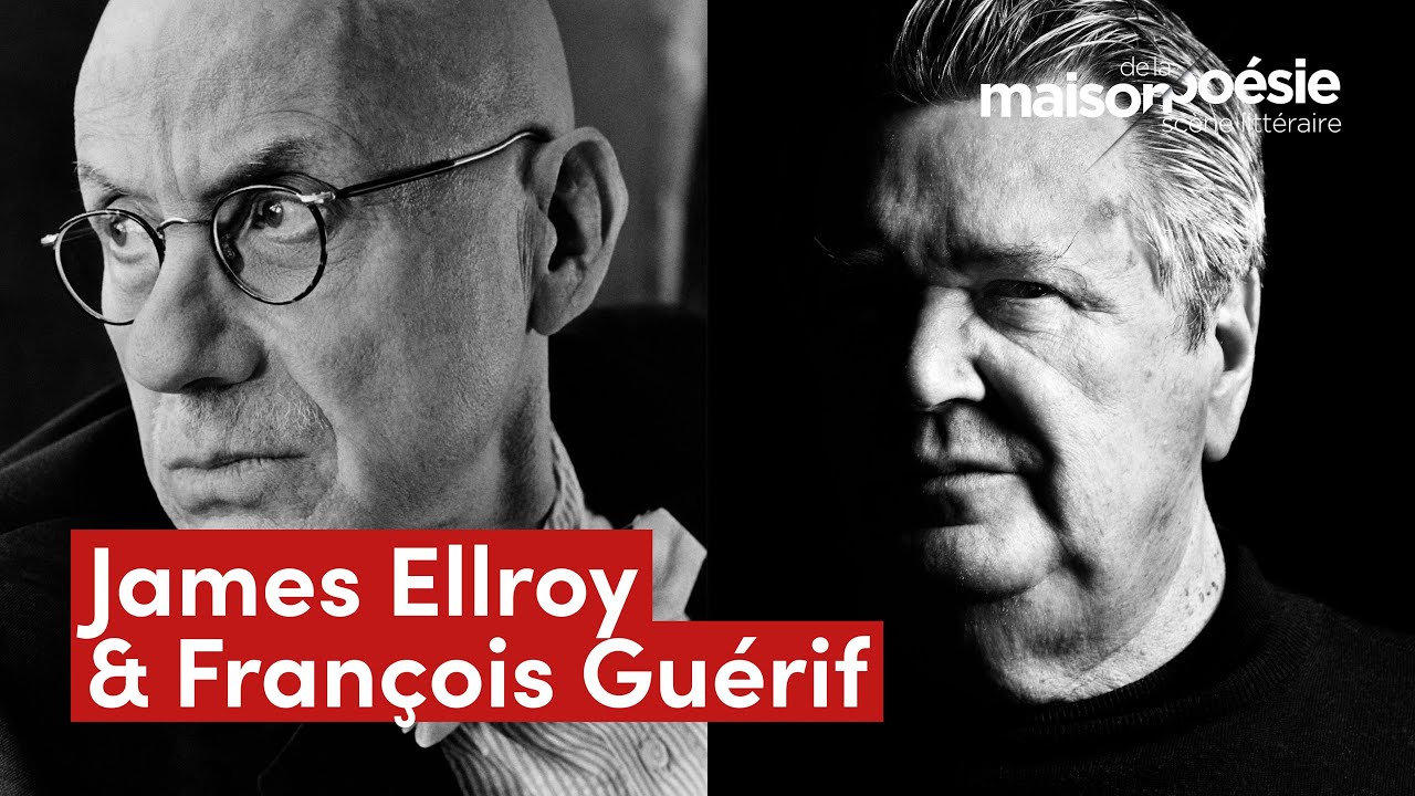 Grand entretien avec James Ellroy & Fran&ccedil;ois Gu&eacute;rif &ndash; &laquo; Une histoire de litt&eacute;rature et d&rsquo;amiti&eacute; &raquo;