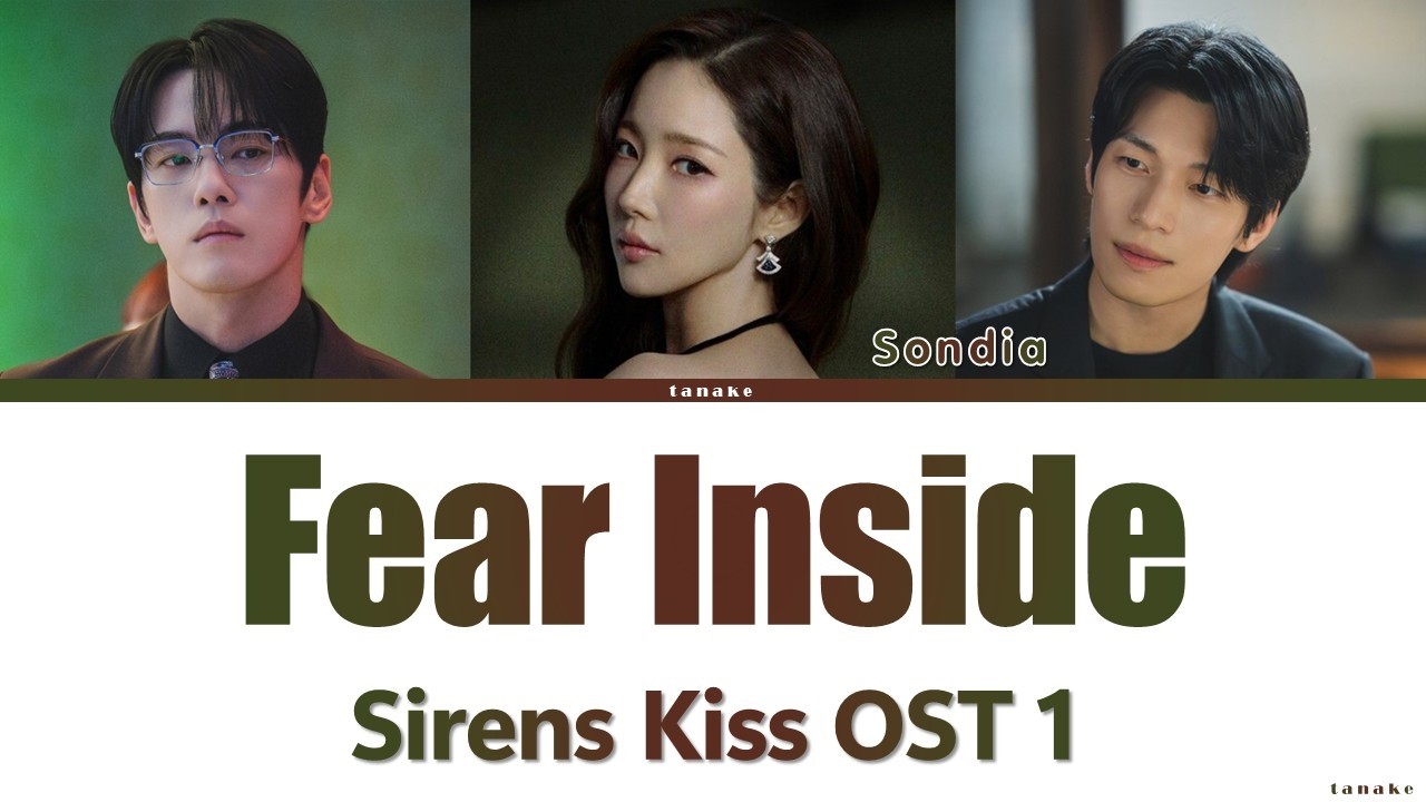 Sirens Kiss OST Part 1 | Sondia 'Fear Inside' Lyrics