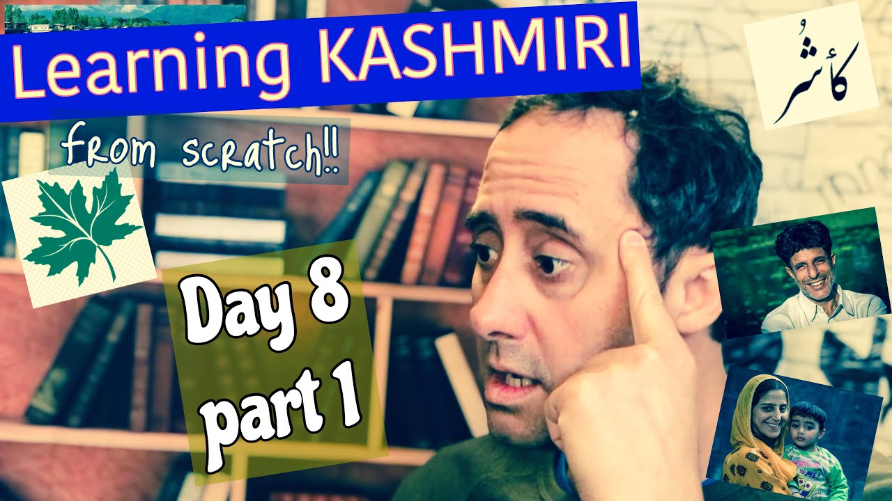 Day 8, part 1 - Learning Kashmiri Live- From Scratch