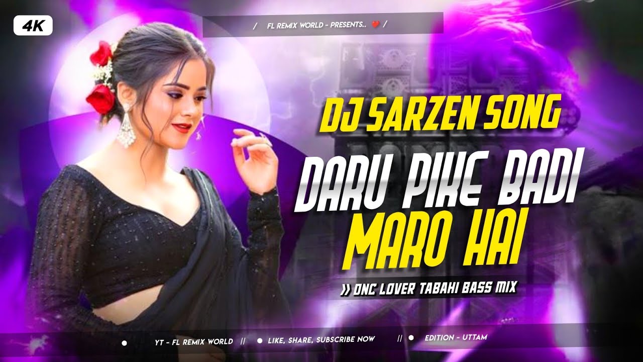DJ SARZEN SONG | DARU PIKE BADI MARO HO | KHORTHA DJ SONG | DANCE LOVER EDM BASS MIX🔥