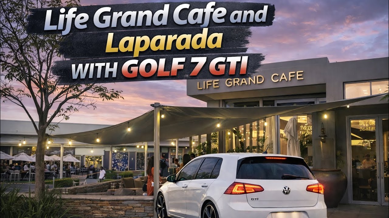 Come with me to Life Grand Café, Laparada in Waterfall Midrand | South Africa | Golf 7 GTi 