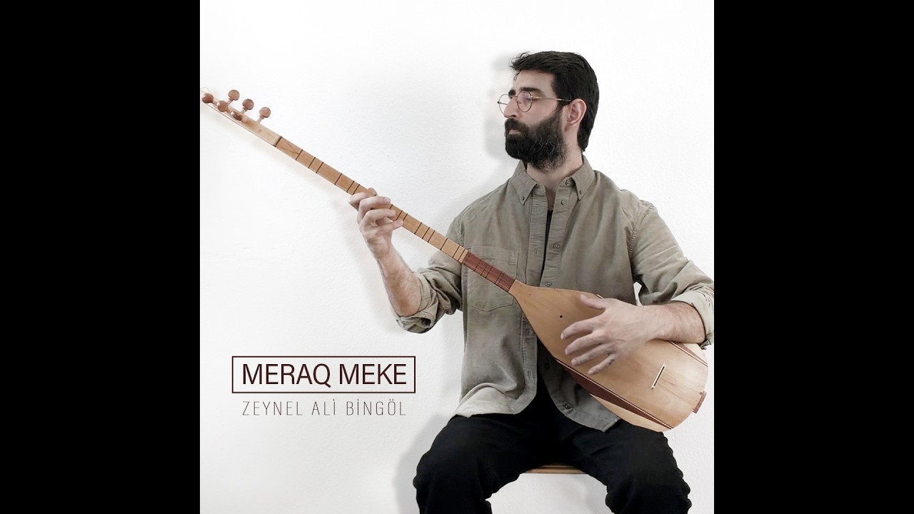 Zeynel Ali Bingöl - Meraq Meke (Xem Meke)
