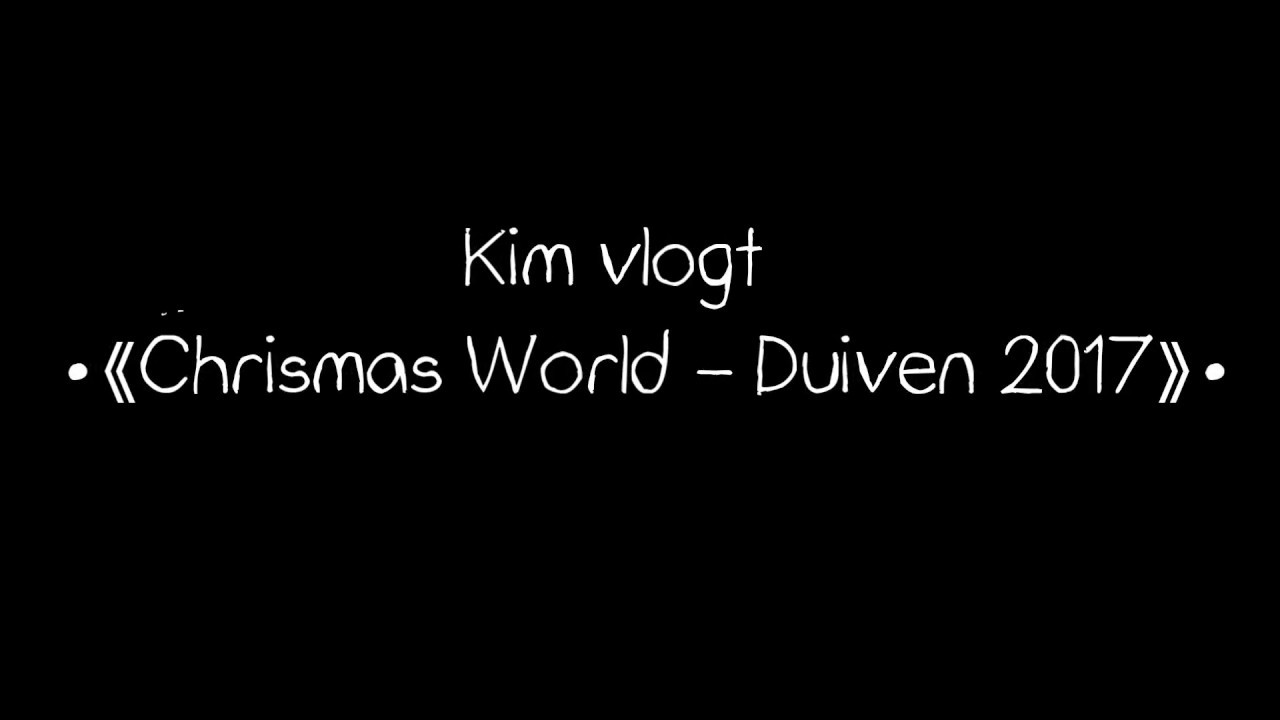 Kim vlogt #2 || Impressie Christmas World Duiven 2017 ||