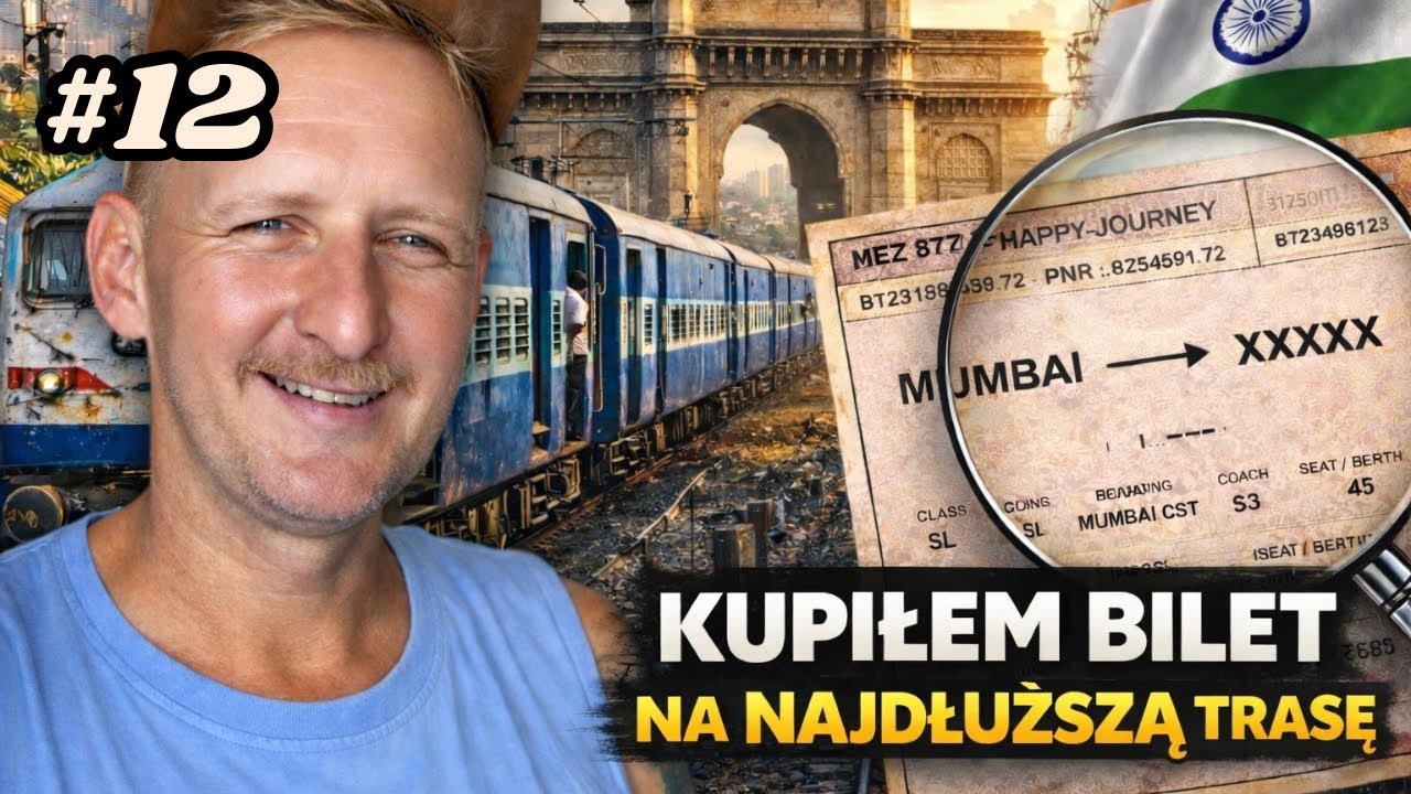 #12 | Kupiłem bilet na najdłuższą trasę w swoim życiu (Indie)