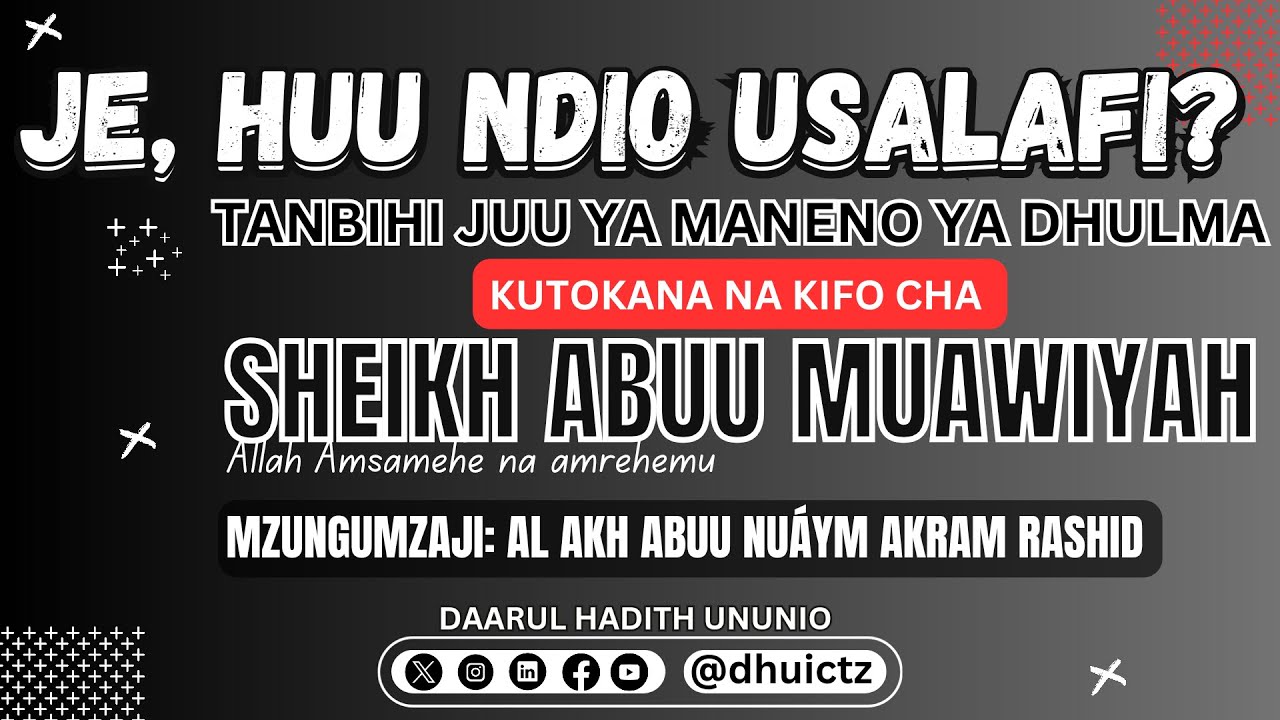 HOJA KWA KUNDI LA MASALAFI WANAOMSEMA VIBAYA SHEIKH ABUU MUA3WIYAH ALLAH AMREHEMU