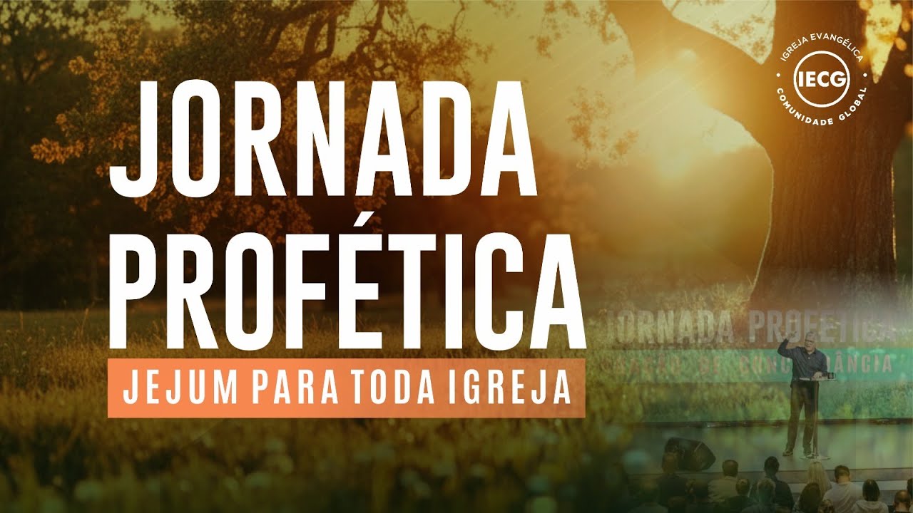 JORNADA PROFÉTICA │JEJUM PARA TODA A IGREJA │ AP. EDMILSON │ 18H00