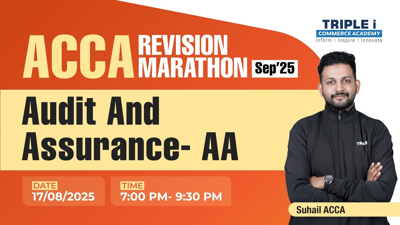 ACCA | REVISION MARATHON | SEP'25 | AUDIT & ASSURANCE | DAY 1 | SUHAIL ACCA | TRIPLE i