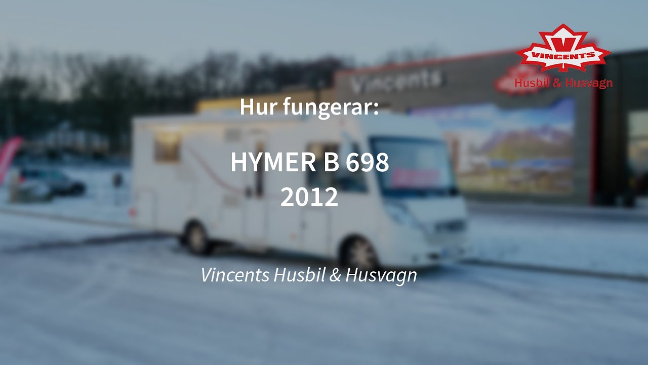 Hur fungerar HYMER B 698  - Vincents Husbil & Husvagn