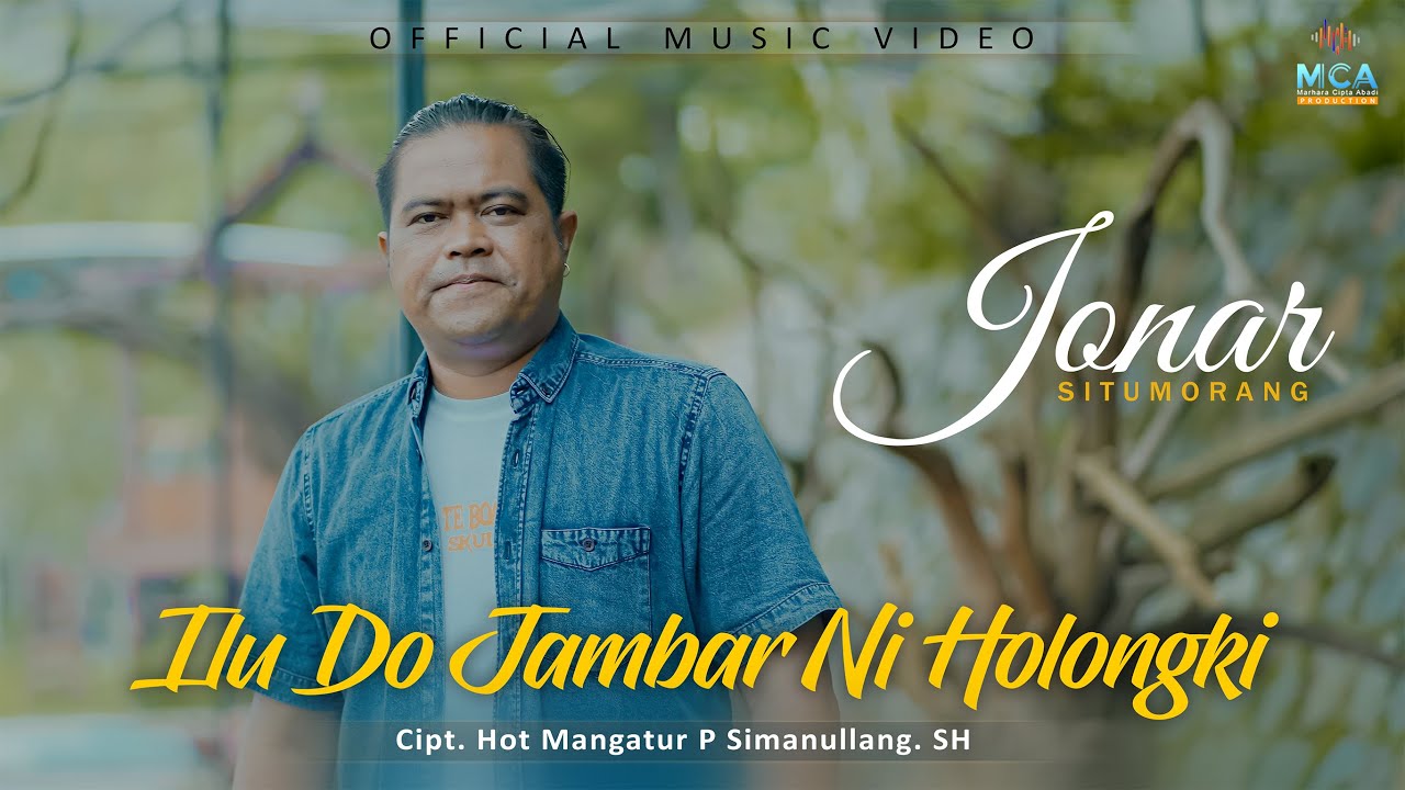 JONAR SITUMORANG || ILU DO JAMBAR NI HOLONGKI || LAGU POP BATAK TERBARU 2025 (OFFICIAL MUSIC VIDEO)