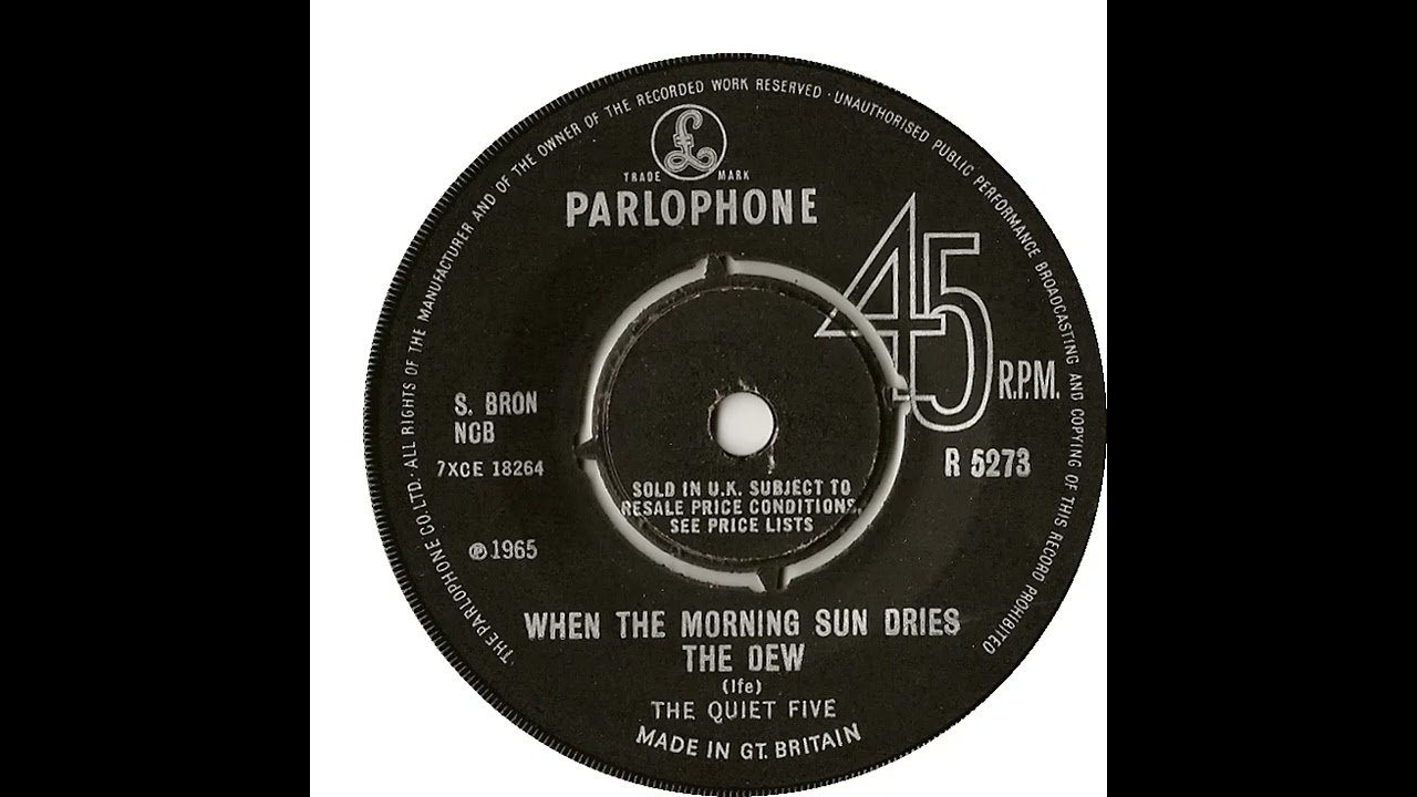 UK New Entry 1965 (127) The Quiet Five - When The Morning Sun Dries The Dew