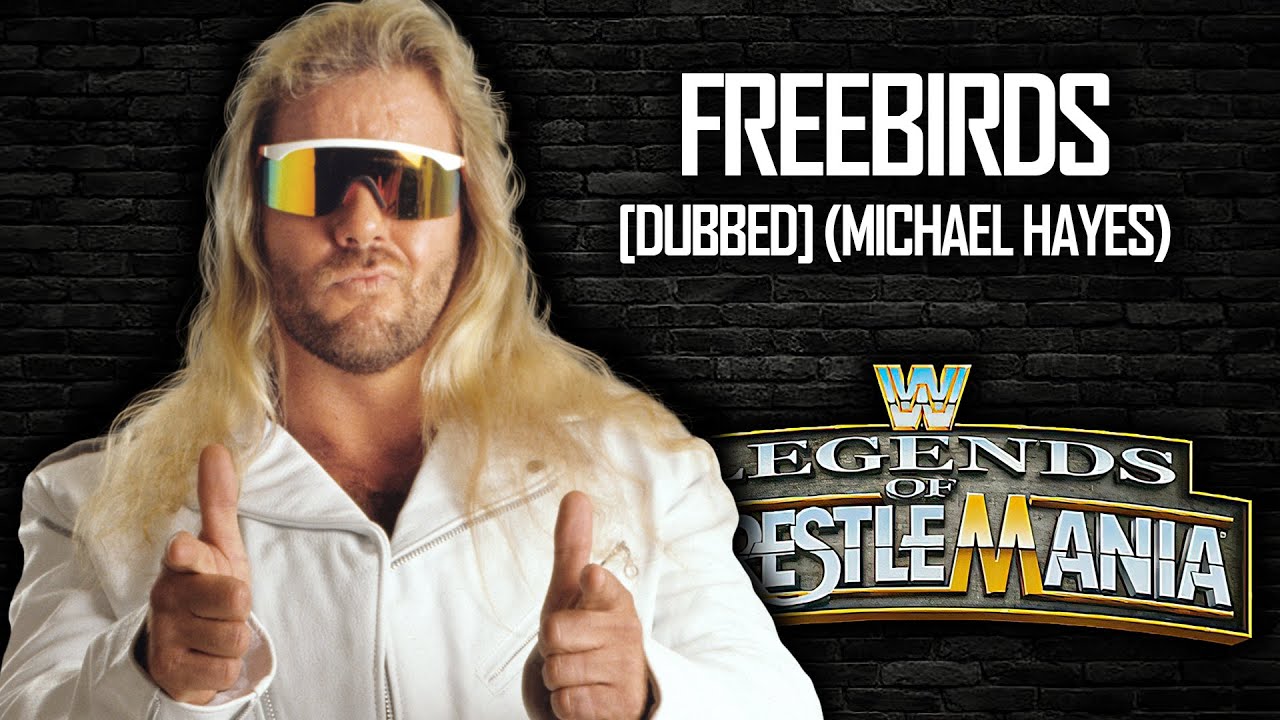 Michael Hayes - Freebirds (Dubbed Theme)