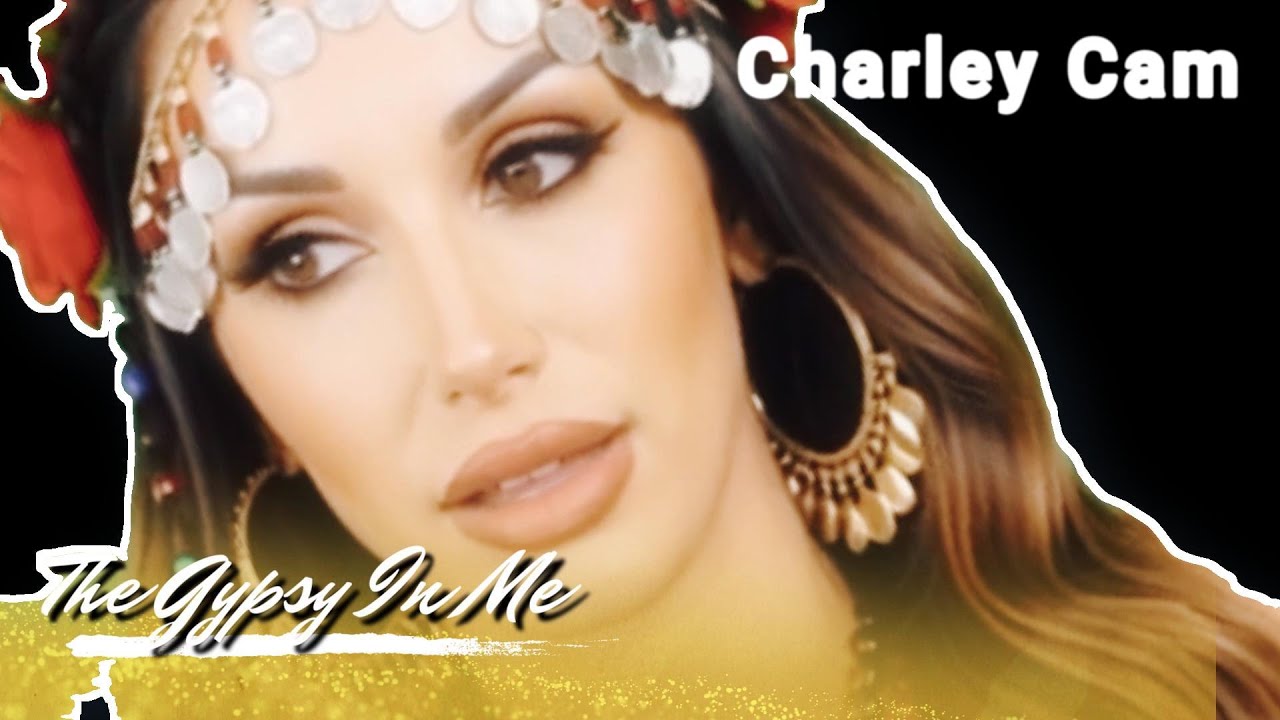 Charley Cam | The Gypsy In Me