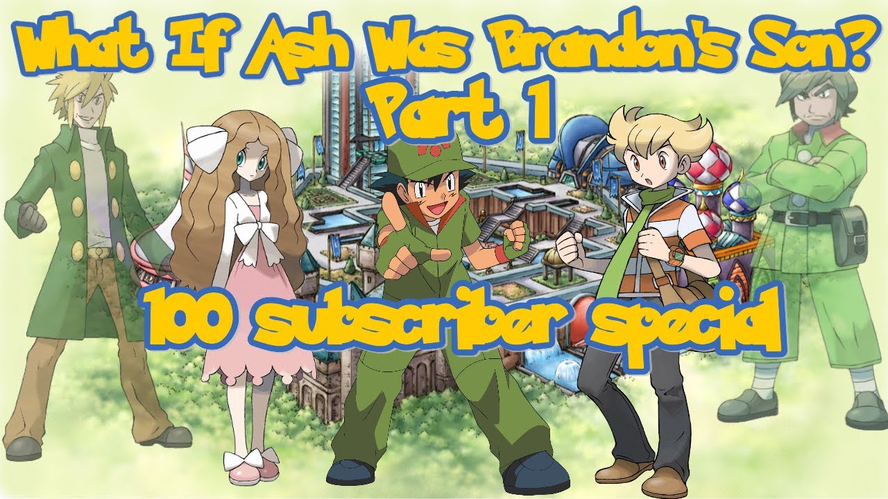 What If Ash Was Brandon's Son? (Part 1)
