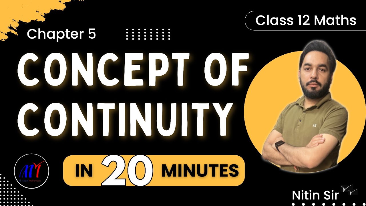 Chapter 5 Continuity & Differentiability ( Intro ) Class 12 Maths | Concept of Continuity in 20 Min.